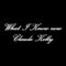 Claude Kelly What I Know Now With Lyrics: Easy Download Guide