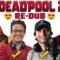 Deadpool 2 Is Back With Original Dubbing Now